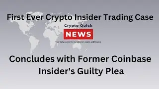 First Ever Crypto Insider Trading Case Concludes with Former Coinbase Insider's Guilty Plea