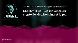 GM MvX #19 - Les influenceurs crypto, le Metabonding et le prochain launchpad MultiversX