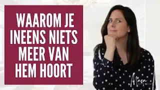 Waarom laat hij ineens niets meer van zich horen? (na weken/maanden intensief contact)