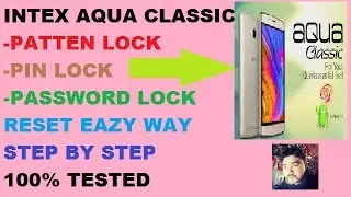 INTEX AQUA CLASSIC PATTEN UNLOCK/HARD RESET 100% WORK
