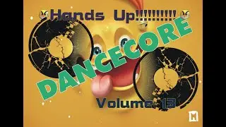 Hands Up/Techno (Dancecore) Mix (Volume 13)