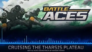 Cruising the Tharsis Plateau | Battle Aces Soundtrack