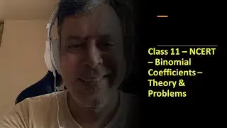 58 - Class 11 - CBSE - NIOS - Binomial Coefficients - Theory & Problems - English - #MadhavanSV