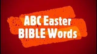 ABC EASTER BIBLE Words for kids | Happy Resurrection Day