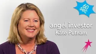 Angel Investor | Kate Putnam | 60 seconds