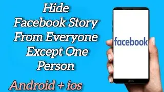 How to Hide Facebook Story from Everyone Except One Person
