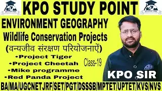 Class-19 Wildlife Conservation Projects BA/MA/UGCNETJRFDEC2024/MPSET/PGT #geography BY KPO SIR