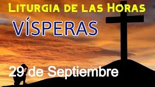 VÍSPERAS de HOY LUNES 29 de SEPTIEMBRE de 2025 - Liturgia de las Horas | Oración de la TARDE
