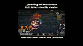 Upcoming Mobile Version of Int Swordsman Skill Effects | Ran Mobile: The Master Class