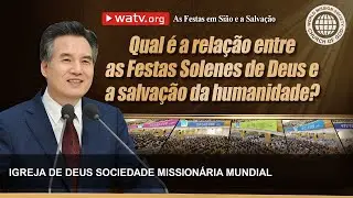 As Festas em Si&atilde;o e a Salva&ccedil;&atilde;o | Igreja de Deus, IDDSMM, Ahnsahnghong, Deus M&atilde;e