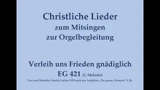 Verleih uns Frieden gnädiglich EG 421 Christliches Lied zum Mitsingen mit Orgelbegleitung