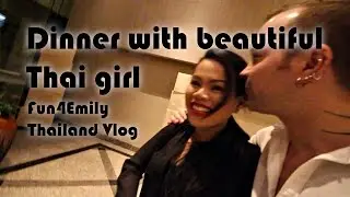 Dinner with beautiful Thai girl - Thailand Vlog - WEEK 10 Part 3/7