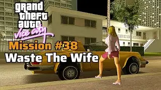 GTA Vice City Mission #38 - Waste the Wife