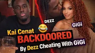 Kai Cenat Backdoored By Dezz Cheating With GiGi