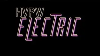 HVPW Electric Episode 2