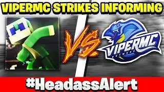 ViperMC STRIKED DOWN Informing's Youtube Channel! (Was that too far?) #HeadassAlert