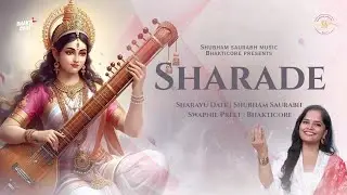 Sharade | Sharayu Date | Shubham Saurabh | Swapnil Preet | Bhakticore 