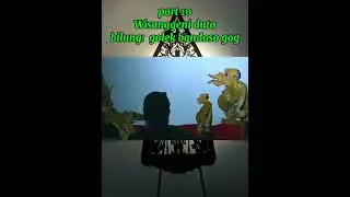 Part 10 Wisanggeni duto..bilung: gog golek bandoso