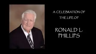 September 8, 2023 - Ronald L. Phillips Celebration of Life