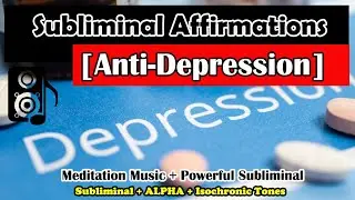 🌿 [Subliminal Affirmation] Anxiety & Depression Relief | Alpha (10Hz) Isochronic Tones | Calm & Heal