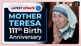Mother Teresa 111th Birth Anniversary | India  : Latest update | Drishti IAS English
