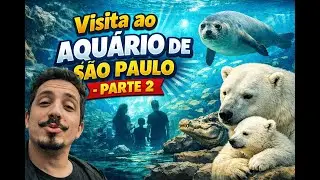 Aquário de São Paulo: Urso Polar e Peixes Pré-Históricos – Parte 2
