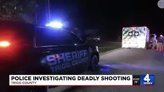 Police investigating deadly shooting in Trigg County
