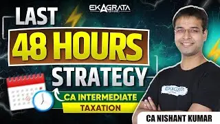 CA Intermediate Taxation Last 2 Days Strategy | CA Inter Sep 24 Taxation Strategy