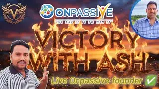 Onpassive Founder Victory with Ash ✅ live today #onpassive_live_today @ONPASSIVE @op̈̇̃ #yt #viral✌️