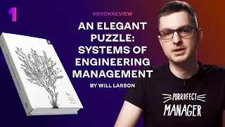 Engineer to Manager #bookreview 1: Will Larson, An Elegant Puzzle: Systems of Engineering Management