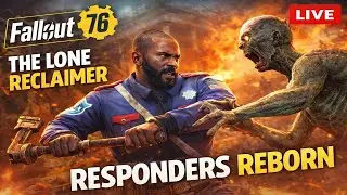 Fallout 76 LIVE | Responders Reborn Main Story &ndash; The Lone Reclaimer