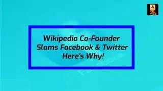 Wikipedia Co-Founder Slams Facebook & Twitter Over Data Misuse | ABP Uncut Tech