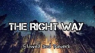 The Right Way | Ramazan Special | Powerful Nasheed | Slowed & Reverb | Striver Muslim | Lofi