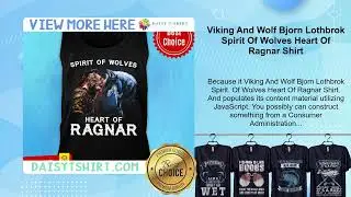 Viking And Wolf Bjorn Lothbrok Spirit Of Wolves Heart Of Ragnar Shirt