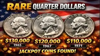 1965, 1967 & 1971 Quarter Dollars | Hidden Treasure Worth $360,000