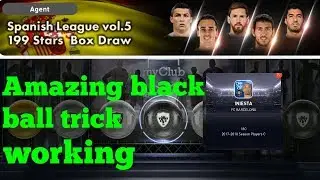 Black ball trick in Spanish league vol.5 199 stars box draw in Pes 2018||How to get black ball||