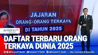 [FULL] Update Orang Terkaya Dunia 2025, Elon Musk Pimpin Global, Prajogo Pangestu Nomor Satu RI