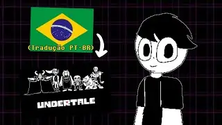 Como Traduzir Undertale PT-BR na sua pr&oacute;pria steam
