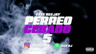 PERREO CEBADO 5 - EEZE DJ