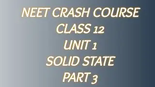 NEET CRASH COURSE | CLASS 12 | UNIT 1 | SOLID STATE | SOLVED PROBLEMS | PART 3