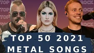 Top 50 2021 Metal Songs In July. Best 2021 Metal Songs.