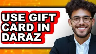 How to Use Gift Card in Daraz - Easy Guide
