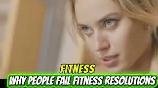 Why Most People FAIL Their Fitness Resolutions  | The Hidden Reasons Nobody Talks About