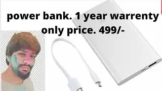 Power Bank. 5000 MAH. PORTRONIC ,1 year Warrentry only 499/-