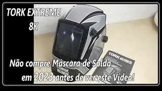 Máscara de Solda 8K Tork Extreme #04