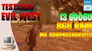 TESTANDO EVIL WEST PC FRACO I3 6006U 8GB RAM INTEL HD 520