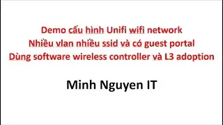 Demo cấu hình Unifi wifi network nhiều vlan nhiều ssid và có guest portal