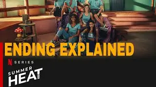 Summer Heat Season 1 Ending Explained