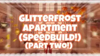 {PART TWO!!} Glitterfrost Apartment Dorm Speedbuild! // ROYALE HIGH // ROYALE HIGH CAMPUS 3