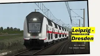 Im IC2 von Leipzig nach Dresden  / Train Simulator Classic